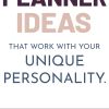 Planner Ideas That Work With Your Personality.