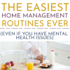 The Easiest Household  Management Routines Ever (Even If You Have Mental Health Issues).
