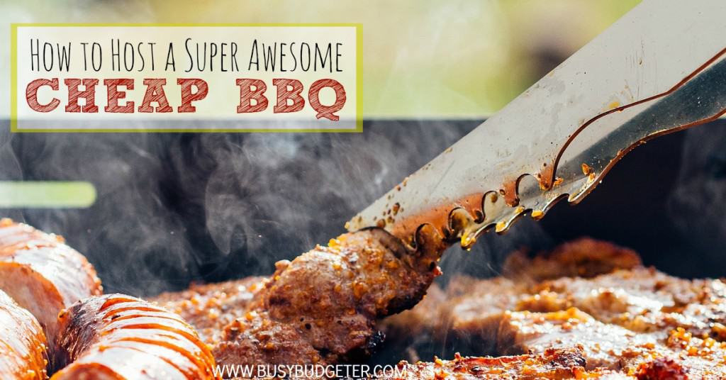 How to host a super awesome cheap BBQ