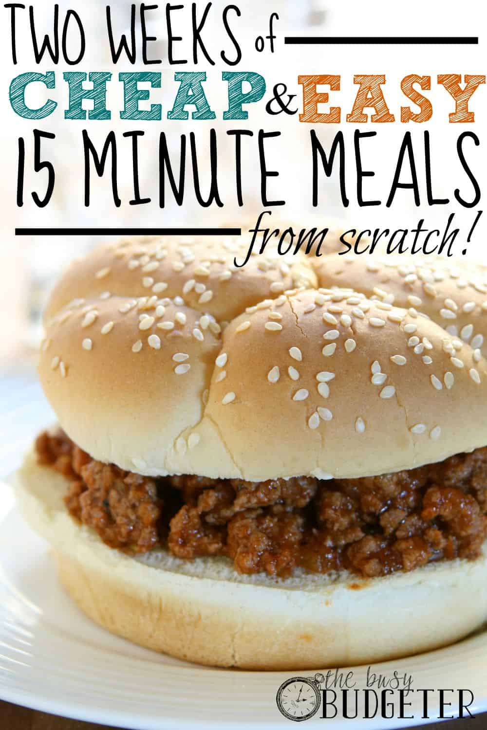 Two weeks of cheap and easy 15 minute meals from scratch!