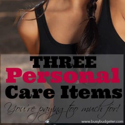 3 personal care items you're paying too much for