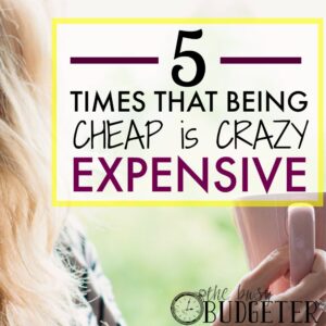 5 Times that being cheap is crazy expensive (featured)