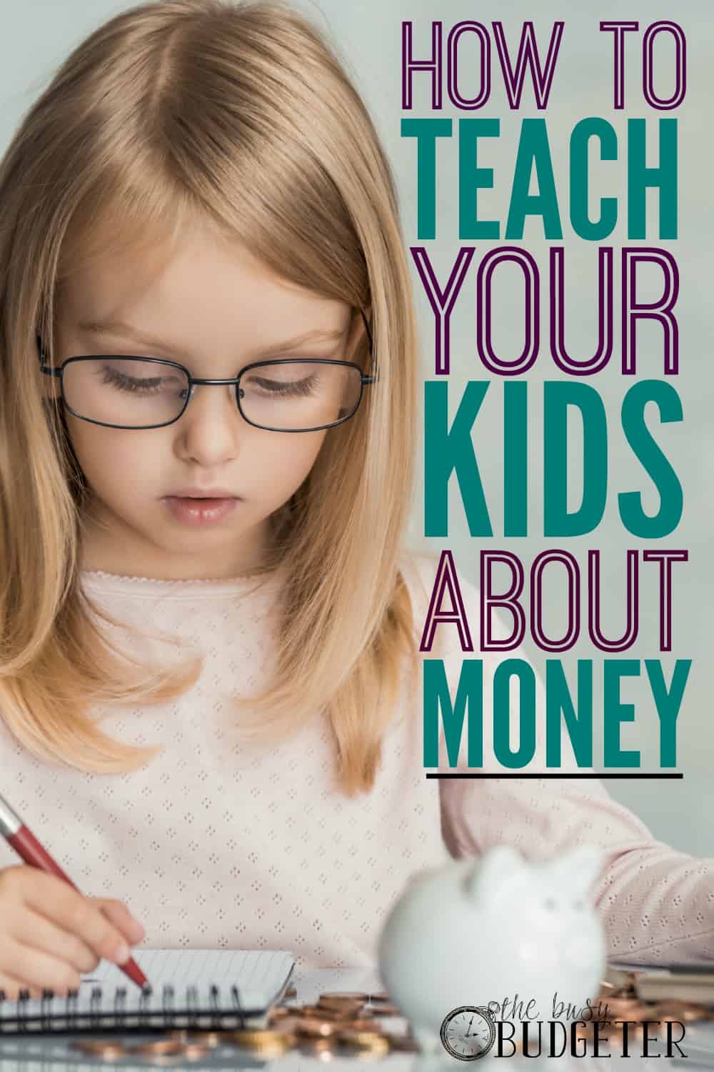 HOW TO TEACH YOUR KIDS ABOUT MONEY