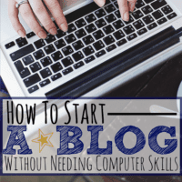 The Easiest Way To Start a Blog (When You Aren’t a Computer Geek)