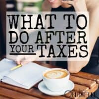 What To Do After You File Your Taxes