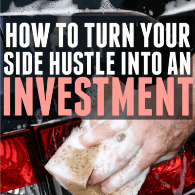 side hustle into greatest investment