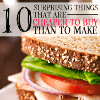 10 Surprising Things That are Cheaper to Buy Than to Make