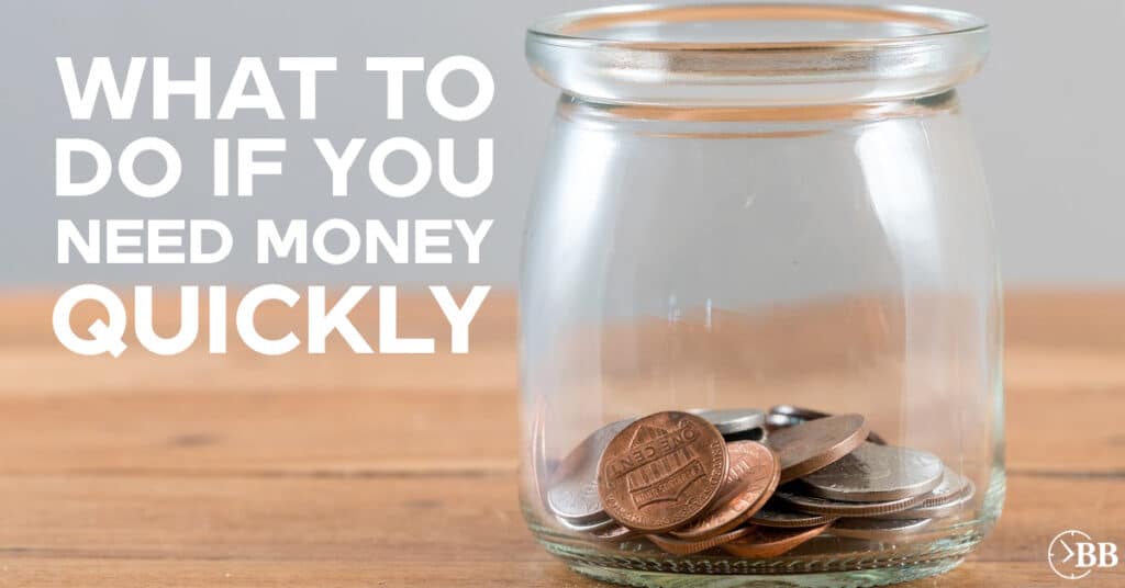 Jar containing coin money with white text graphic stating "What to do if you need money now" or "What to do if you need money quickly". 