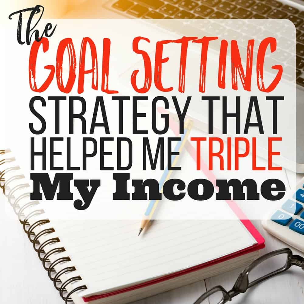 The Simple Goal Setting Strategy That Helped Me Triple My Income. This information was so helpful! I have been stressing for months now, looking for a way to make my side hustle a full time job, and what I really need is a plan. These steps make it it easy to formulate an action plan that will point me in the right direction.