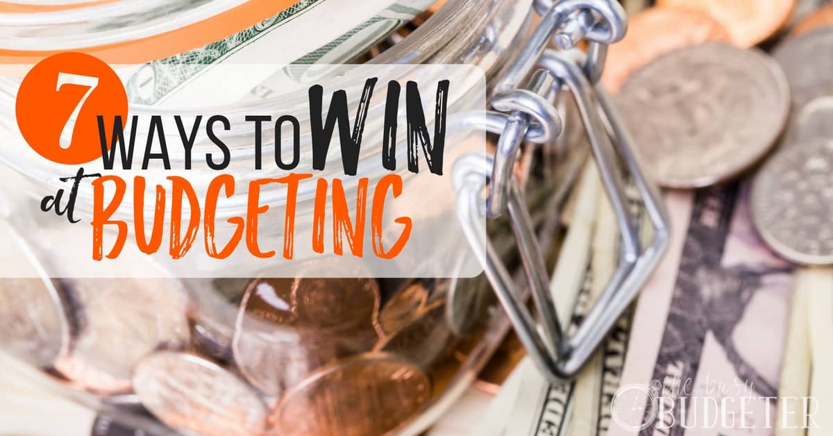 7 Ways To Win At Budgeting Budgeting Basics The Busy Budgeter - 