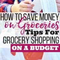 How to Save Money on Groceries – Tips for Grocery Shopping on A Budget