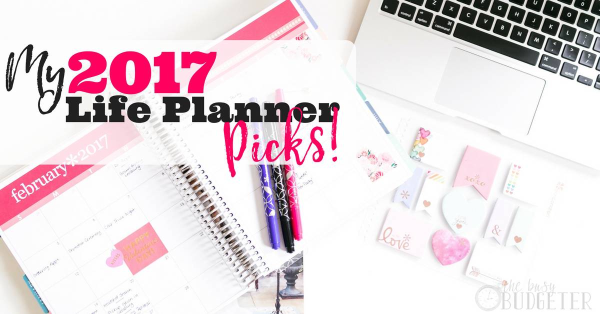 My 2017 Best Life Planner Picks! Getting Organized The Busy Budgeter
