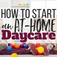 How to Start an At-Home Daycare: A Step-By-Step Guide