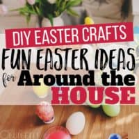 DIY Easter Crafts: Fun Easter Ideas for Around the House