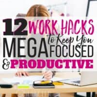 How to Have a Productive Day: 12 Work Hacks to Keep You Mega-Focused