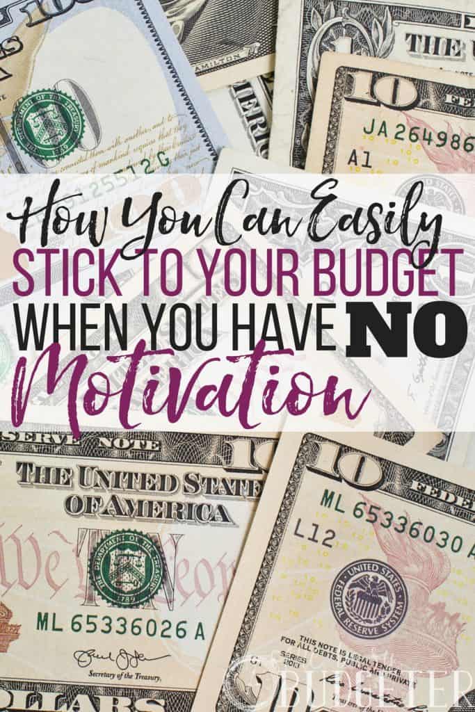 Sticking to A Budget When Your Motivation is Zapped | Busy Budgeter