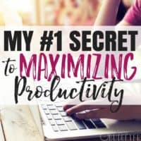 My #1 Secret to Maximizing Productivity