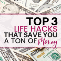 Top 3 Life Hacks that Save a Ton of Money