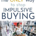 The ONLY WAY to stop impulsive buying Easiest IMPULSIVE BUYING HACK EVER