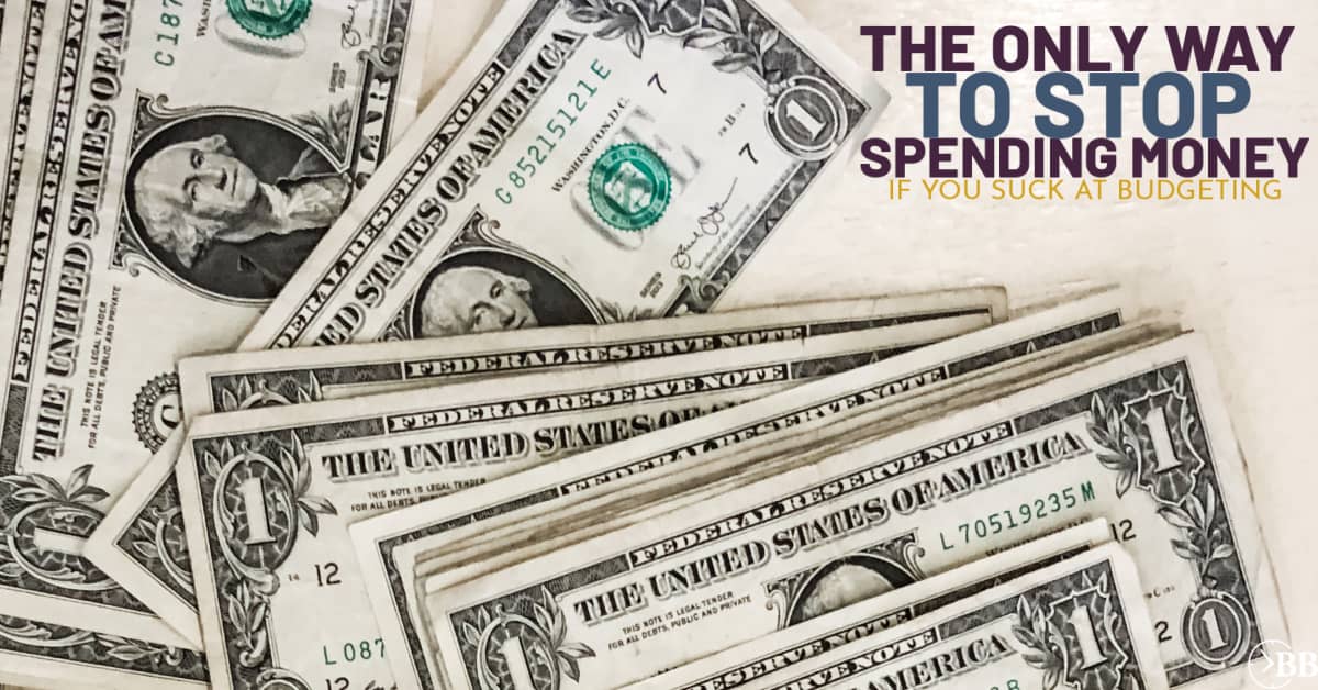 Image of piled up dollar bills, text over says the only way to stop spending money.