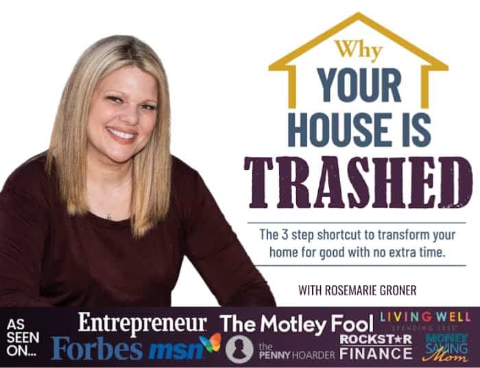 Rosemarie Groner free training why your house is trashed and how to fix it for good.